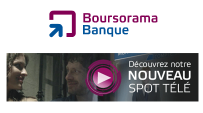 Boursorama Banque : Un nouveau spot TV