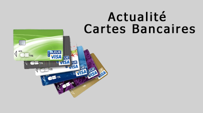 Actualité des cartes bancaires