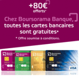 BOURSORAMA BANQUE : Toutes les cartes bancaires sont gratuites sans durée limitée et 80 euros offerts