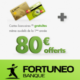 Fortuneo offre 80 € et la MasterCard classique ou Gold MasterCard gratuite pour toute 1ère ouverture de compte
