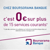 BOURSORAMA BANQUE : Les 15 services les plus courants gratuits et 30 euros offerts