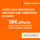 ING DIRECT : Une prime de 50 euros et la carte Gold MasterCard gratuite sans condition de durée