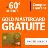 ING DIRECT : 60 euros de prime et la Gold MasterCard offerte pour toute ouverture de compte de dépôt