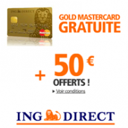 50€ offerts et la carte bancaire Gold MasterCard gratuite pour toute ouverture d’un Compte Courant sur ING DIRECT